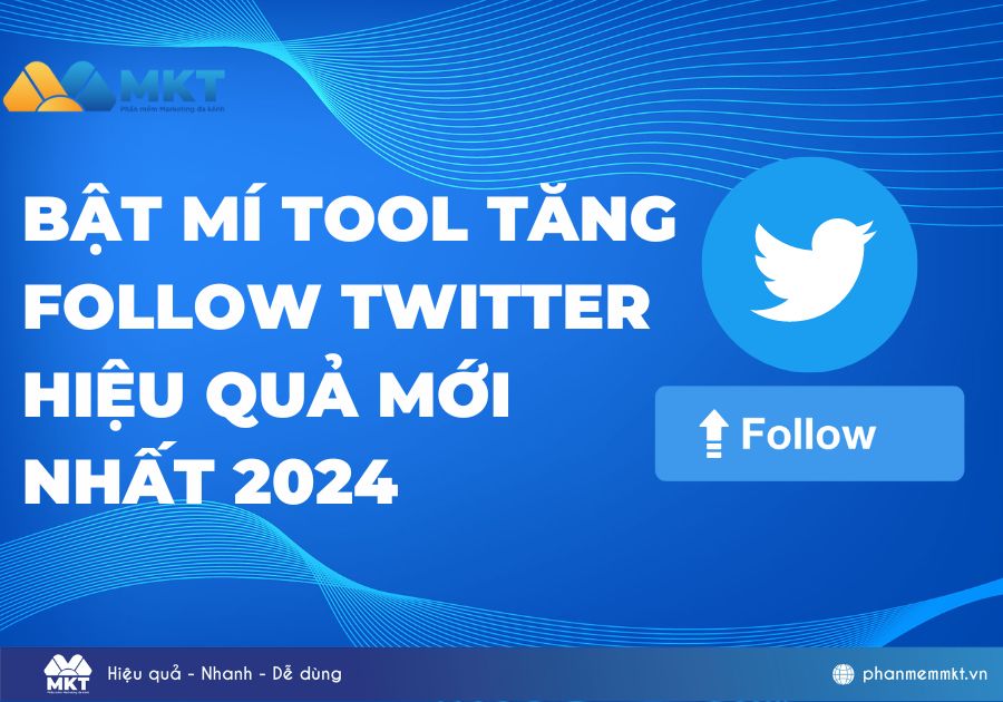 Bật mí tool tăng follow Twitter hiệu quả mới nhất 2024